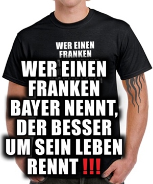 Wer einen Franken Bayer nennt - Unisex T