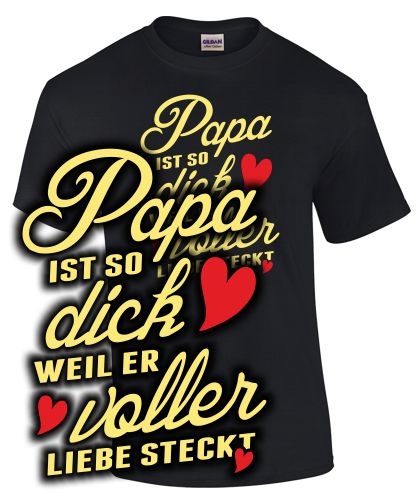 Papa is so Dick weil er... - Unisex T
