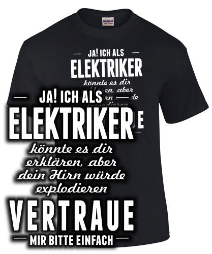 JA! ICH ALS ELEKTRIKER k�nnte es...
