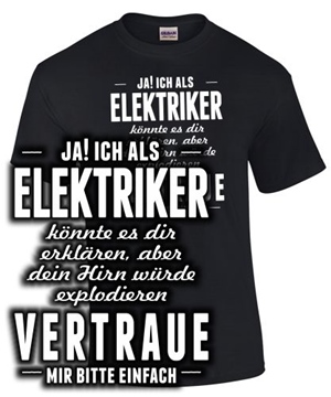 JA! ICH ALS ELEKTRIKER k�nnte es...