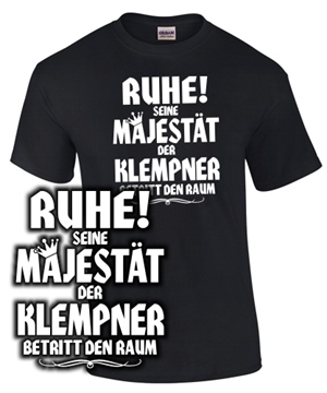 RUHE, SEINE MAJEST�T DER KLEMPNER