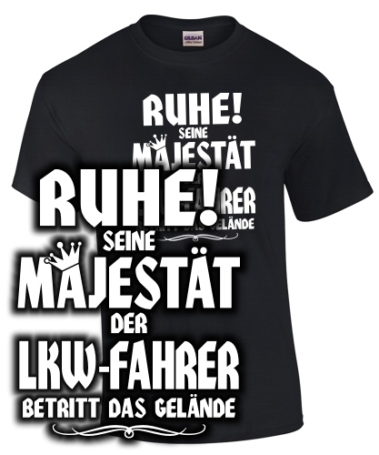 RUHE! Seine Majest�t der LkW-Fahrer bet.
