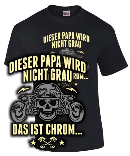 Der Papa wird nicht grau, das ist Chrom