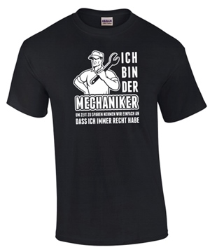 Ich bin der Mechaniker...